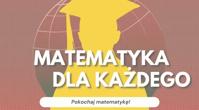 Korepetycje z matematyki - egzamin ósmoklasisty, matura