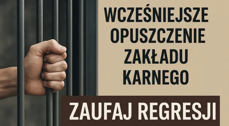 Wcześniejsze opuszczenie Zakładu Karnego