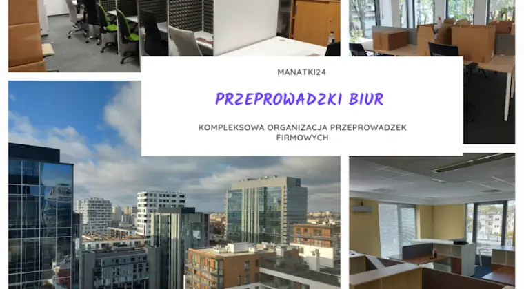 Manatki24 – Firma przeprowadzkowa z Warszawy. Tanie przeprowadzki