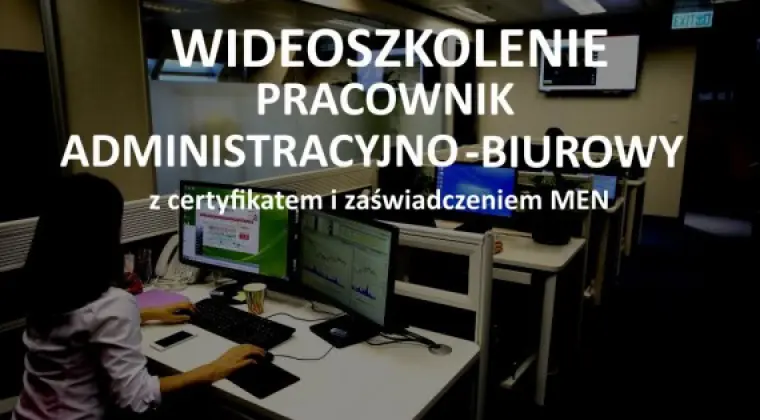 Szkolenie PRACOWNIK ADMINISTRACYJNO - BIUROWY