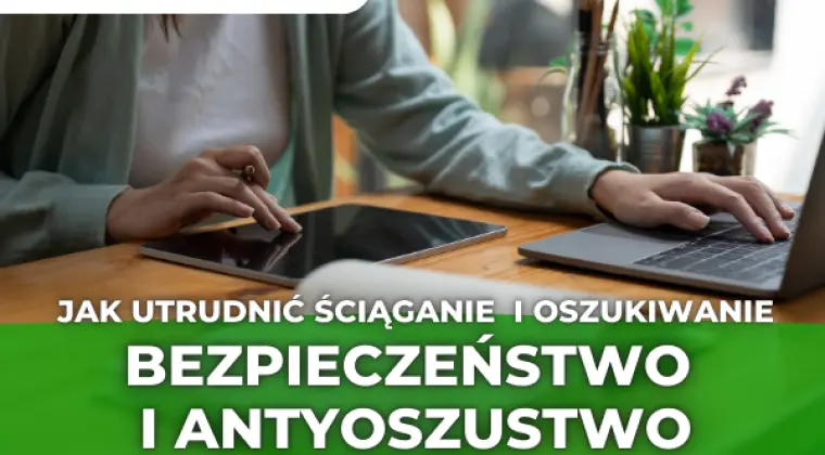 Bezpieczeństwo i antyoszustwo w Moodle – jak utrudnić ściąganie i oszukiwanie