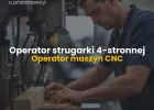Operator strugarki 4-stronnej