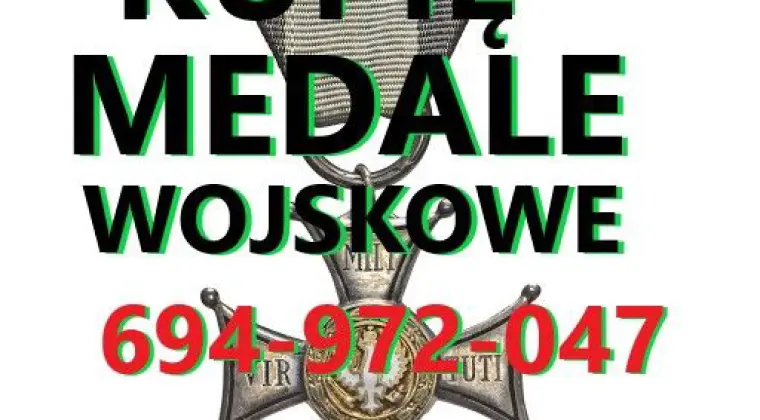 Kupię wojskowe stare odznaczenia odznaki medale ordery,militaria