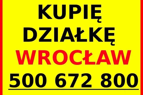 KUPIĘ DZIAŁKĘ BUDOWLANĄ > Wrocław i okolice < 