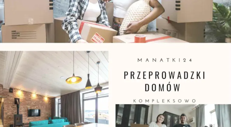 Manatki24 – Firma przeprowadzkowa z Warszawy. Tanie przeprowadzki