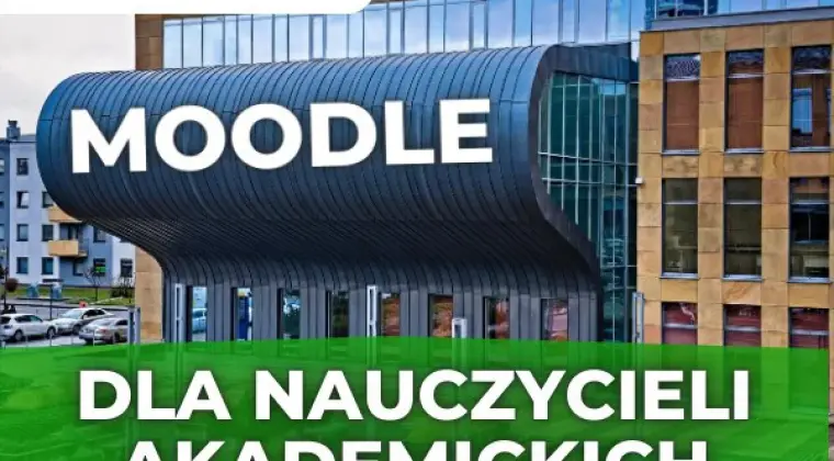 Moodle dla nauczycieli akademickich – wideoszkolenie
