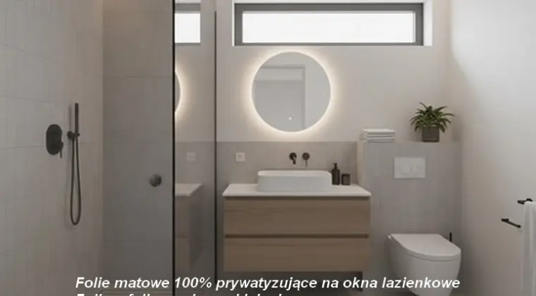 Folie prywatyzujące na okna łazienkowe- Zasłaniamy okno w łazience- Oklejamy Warszawa i okolice