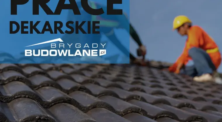 Prace dekarskie od zaraz - Gdańsk