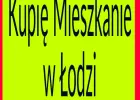 Kupimy mieszkanie w ŁODZI - Bardzo prywatnie - Super Pilnie
