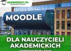 Moodle dla nauczycieli akademickich – wideoszkolenie