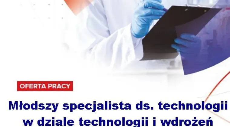 Młodszy Specjalista ds. Technologii w Dziale Technologii i Wdrożeń w Ujazdówku