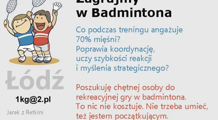 Szukam chętnych do rekreacyjnej gry w badmintona - Łódź