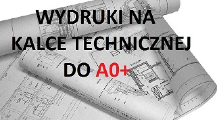 Wydruk  na kalce technicznej