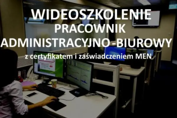 Szkolenie PRACOWNIK ADMINISTRACYJNO - BIUROWY