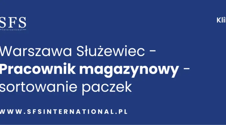 Pracownik magazynowy - Służewiec/Okęcie
