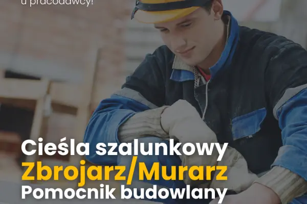 Cieśla szalunkowy/ Zbrojarz/ Murarz/ Pomocnik budowlany - Warszawa