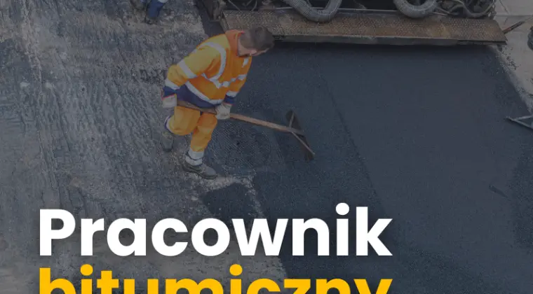 Pracownik bitumiczny - delegacje - woj. warmińsko-mazurskie i podlaskie