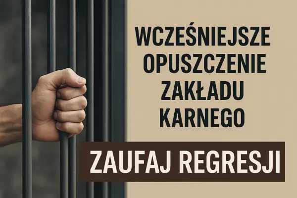 Wcześniejsze opuszczenie Zakładu Karnego